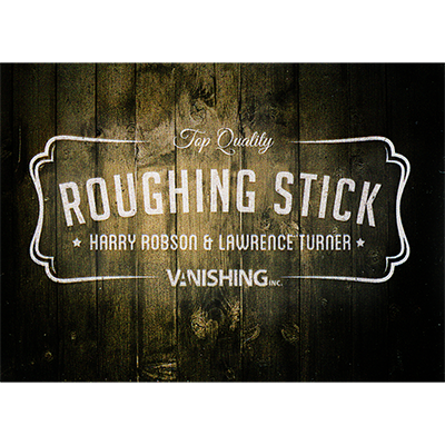 Roughing Stick by Harry Robson and Vanishing Inc.(3759)