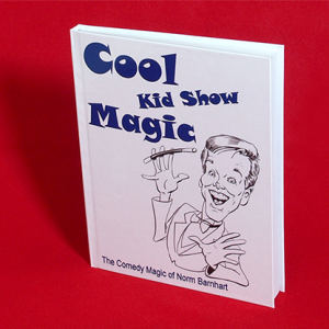 Cool Kid Show Magic (HardBound) by Norm Barnhart (B0317)